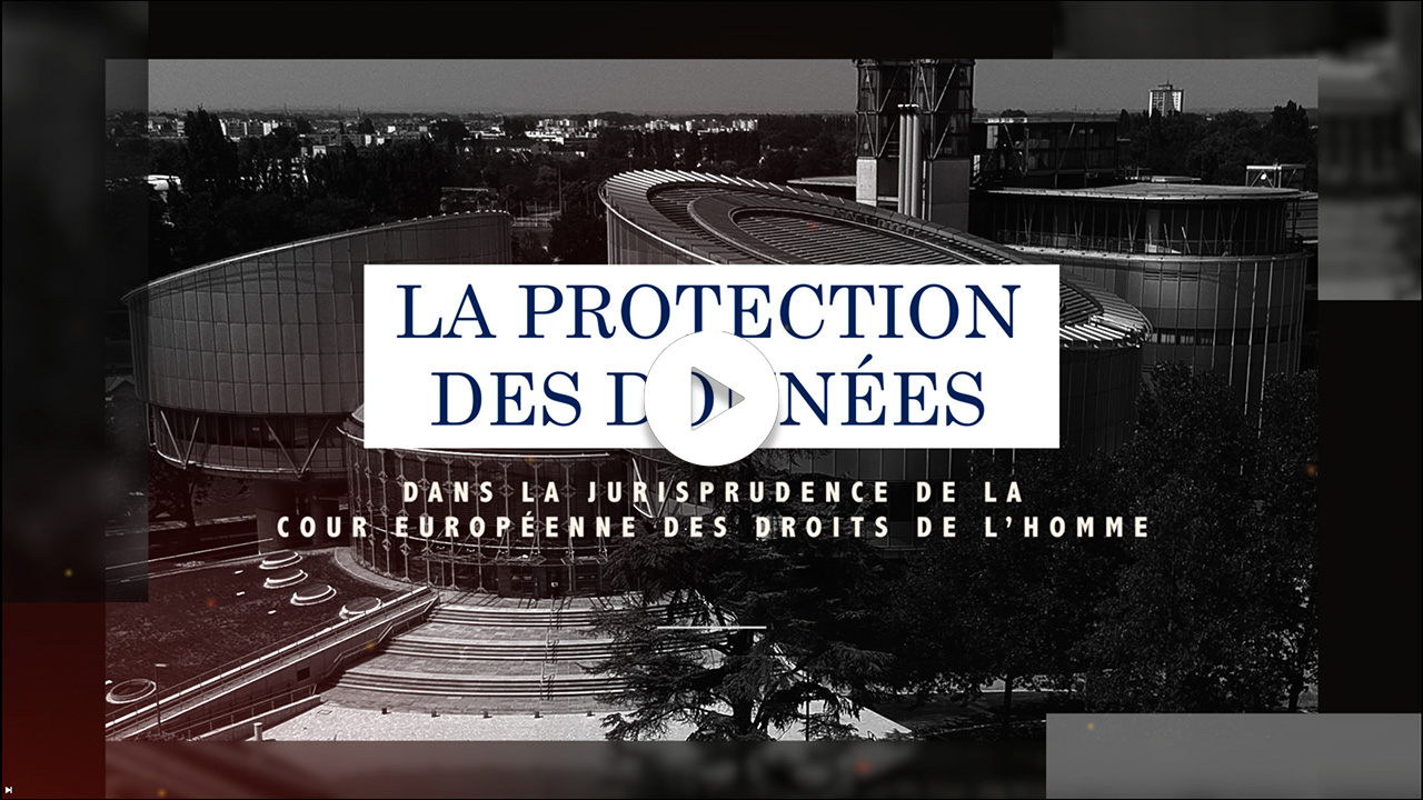 La protection des données dans la jurisprudence de la CEDH