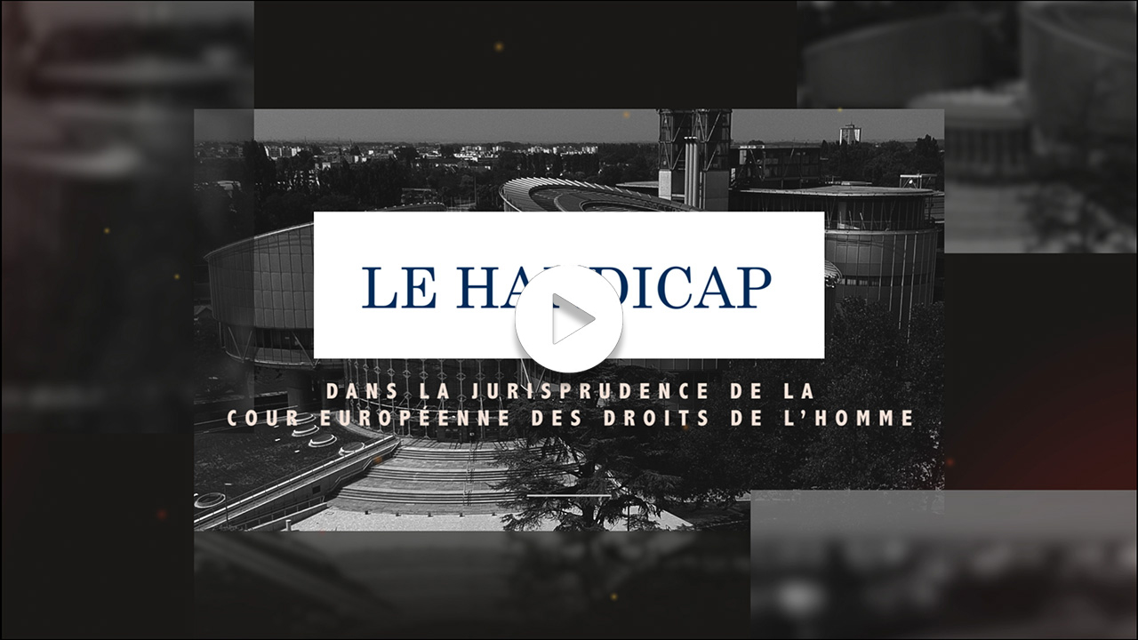 Le handicap dans la jurisprudence de la CEDH