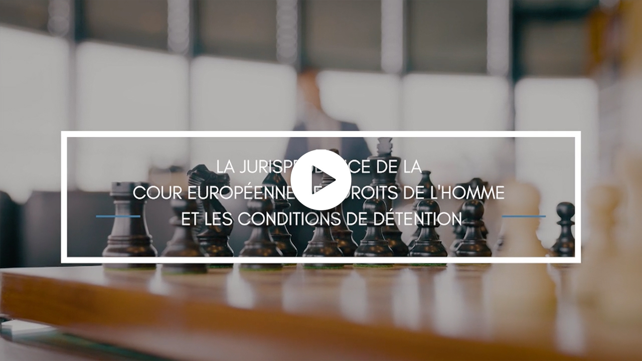 La jurisprudence de la CEDH et les conditions de détention